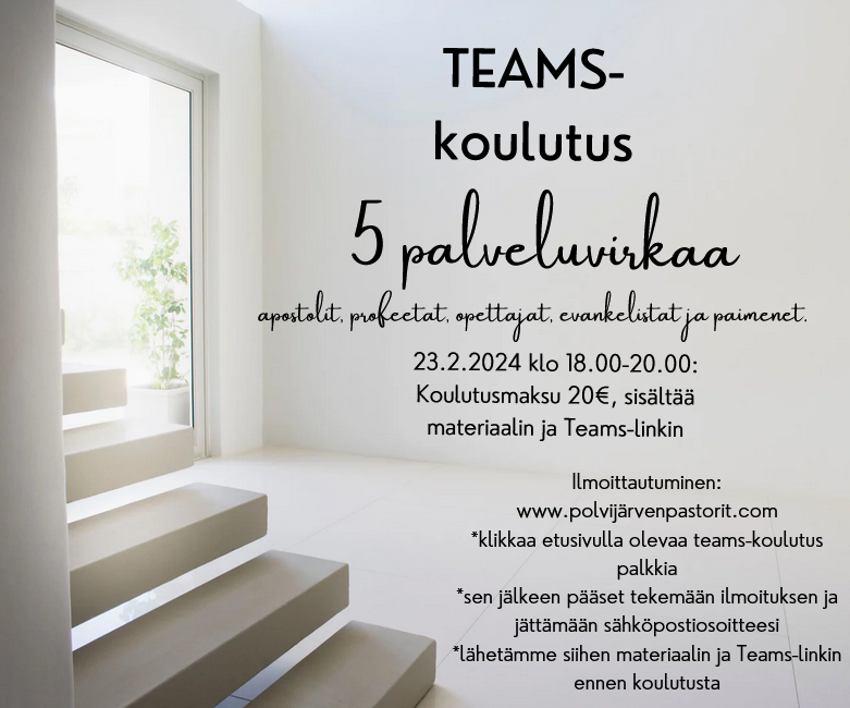 Teams-koulutus 23.2.2024 klo 18.00-20: Viisi palveluvirkaa; apostolit, profeetat, opettajat, evankelistat ja paimenet
