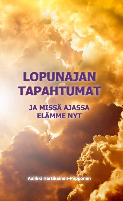 Lopunajan Tapahtumat - Ja Missä Ajassa Elämme Nyt